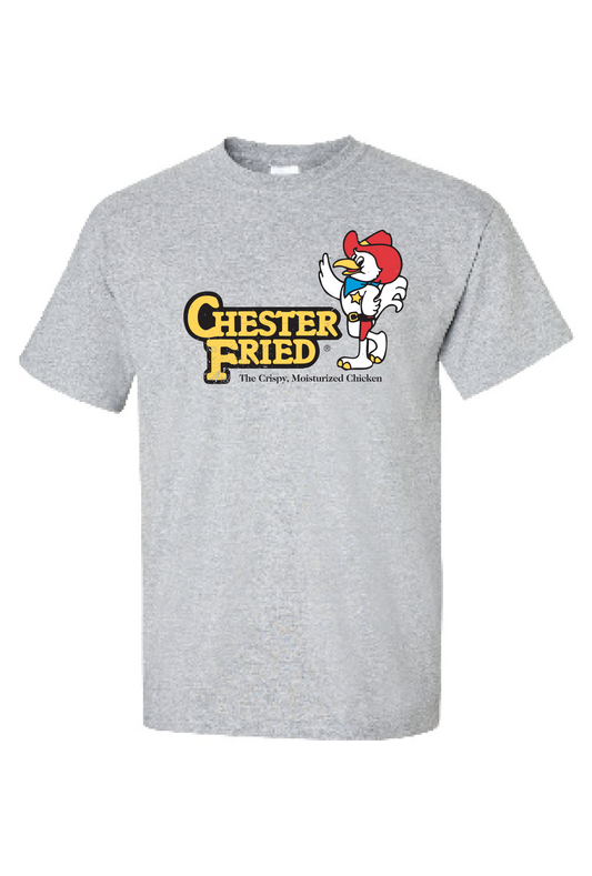 Chester Fried T-Shirt